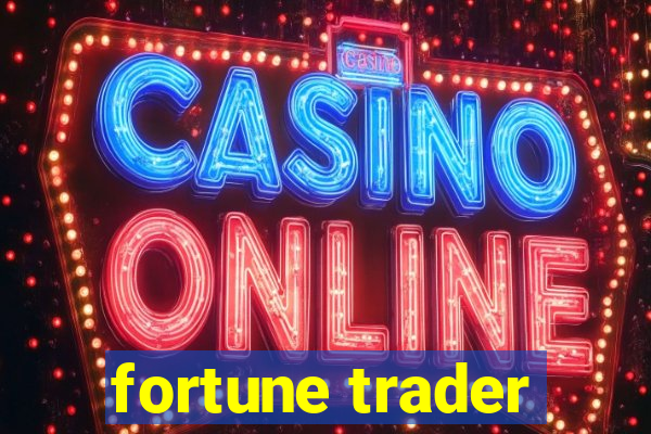 fortune trader